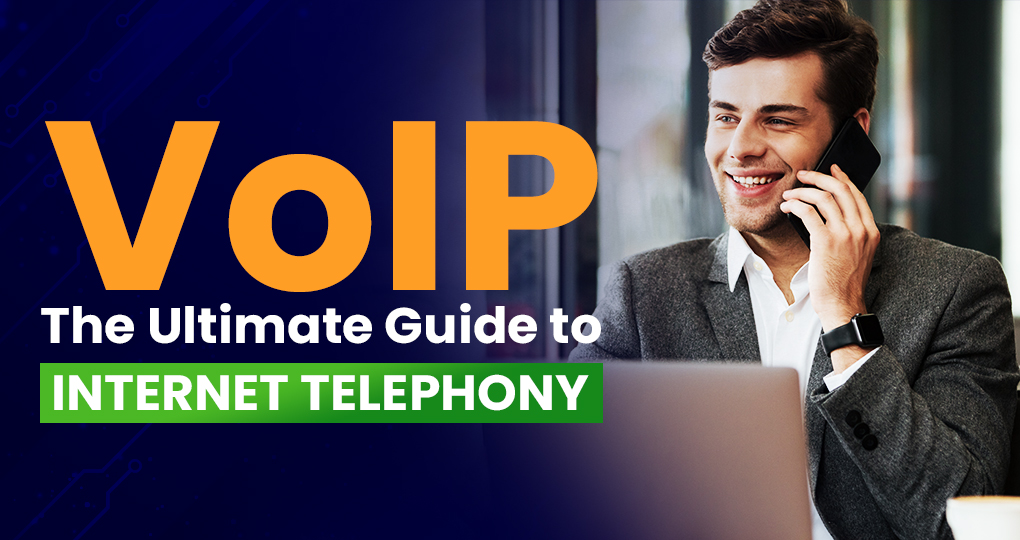 VoIP: The Ultimate Guide to Internet Telephony