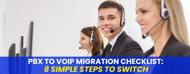 PBX to VoIP Migration Checklist: 8 Simple Steps to Switch