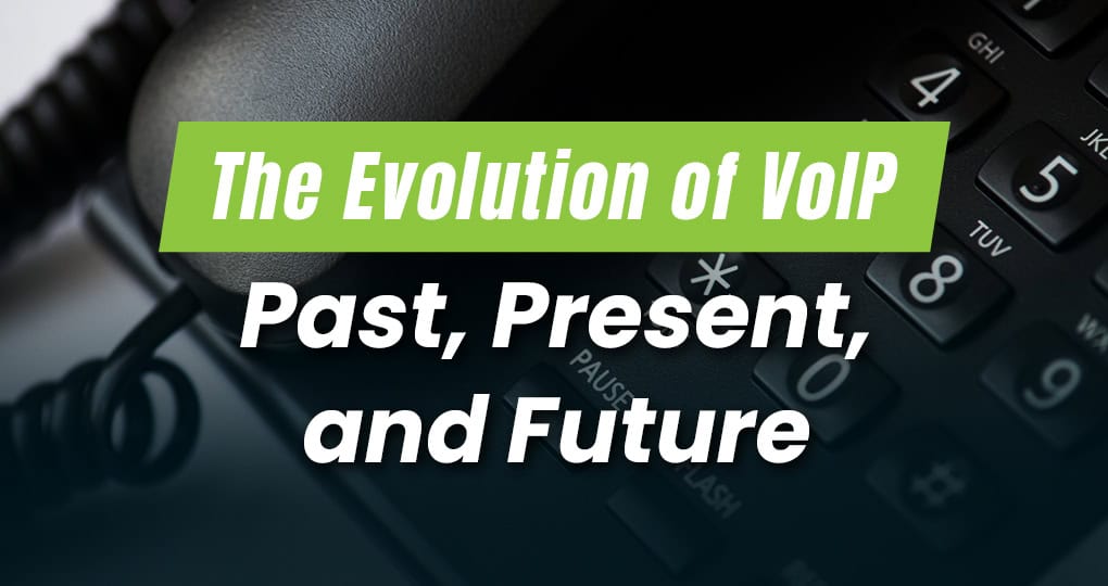 The Evolution of VoIP: Past, Present, and Future